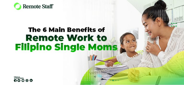 6 Main Benefits of Remote Work to Filipino Single Moms. - Remote Staff