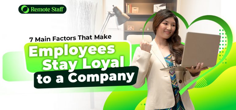 7 Main Factors That Make Employees Stay Loyal To A Company - Remote Staff