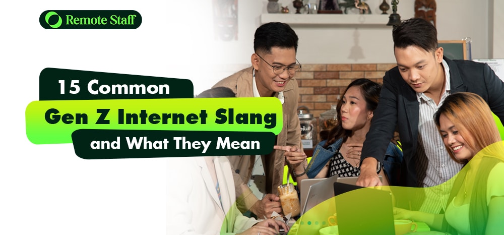 15 Common Gen Z Internet Slang And What They Mean Remote Staff