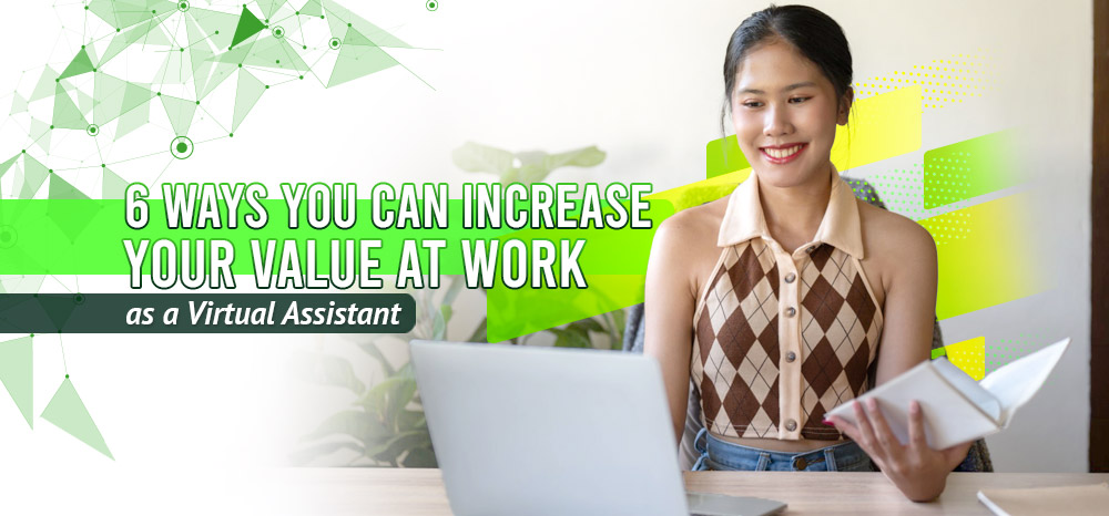 6 Ways You Can Increase Your Value at Work as a Virtual Assistant