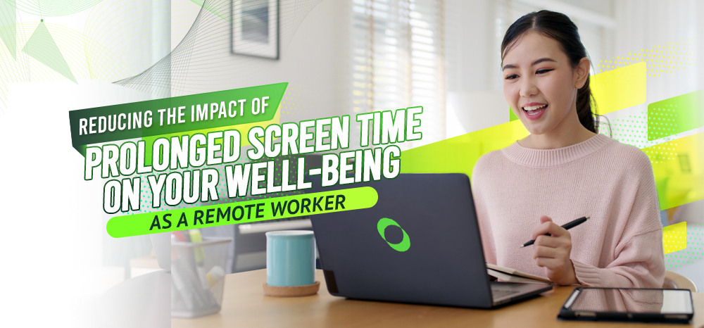 REDUCING THE IMPACT OF PROLONGED SCREEN TIME ON YOUR WELL-BEING AS A REMOTE WORKER