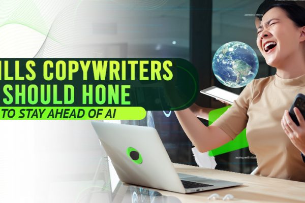 4 skills copywriters should hone to stay ahead of AI