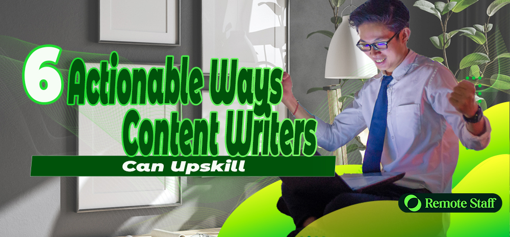 6 Actionable Ways Content Writers Can Upskill