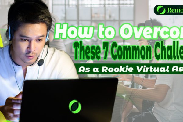 How to Overcome These 7 Common Challenges as a Rookie Virtual Assistant
