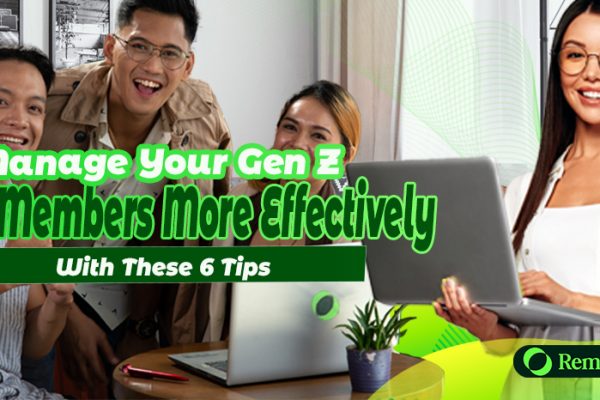 Manage Your Gen Z Team Members More Effectively With These 6 Tips