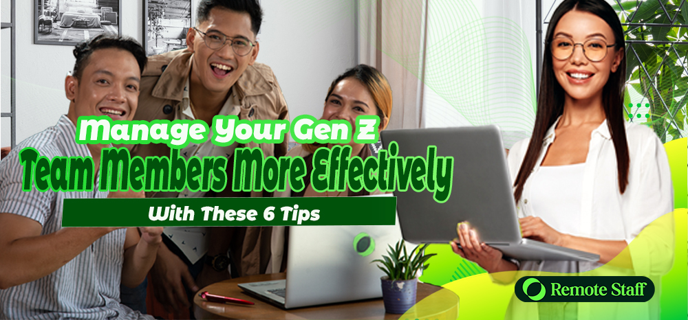 Manage Your Gen Z Team Members More Effectively With These 6 Tips