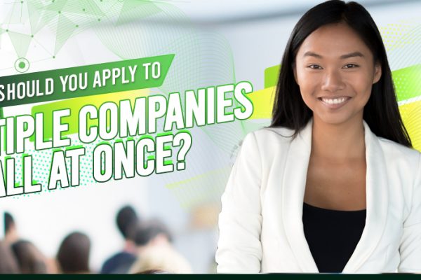 Should You Apply to Multiple Companies All At Once