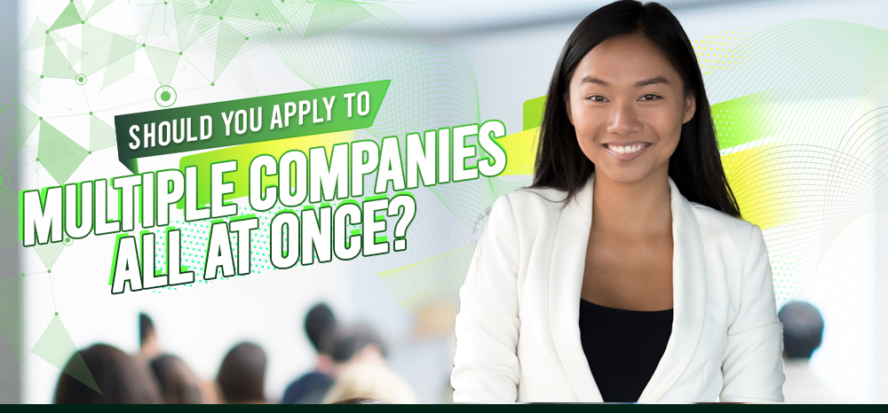 Should You Apply to Multiple Companies All At Once