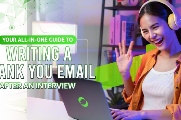 Your All-In-One Guide to Writing a Thank You Email After an Interview