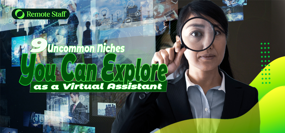 9 Uncommon Niches You Can Explore as a Virtual Assistant