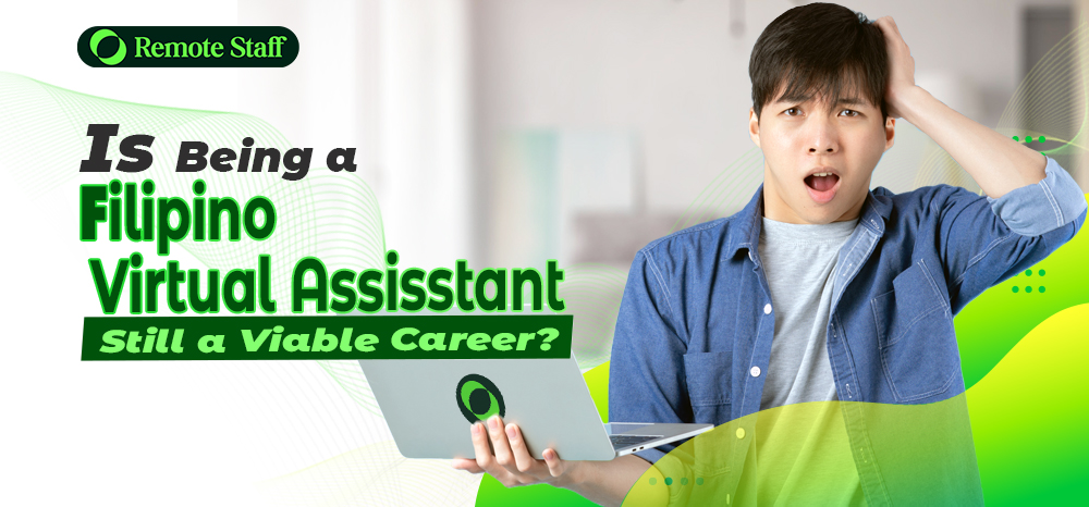 Is Being a Filipino Virtual Assistant Still A Viable Career