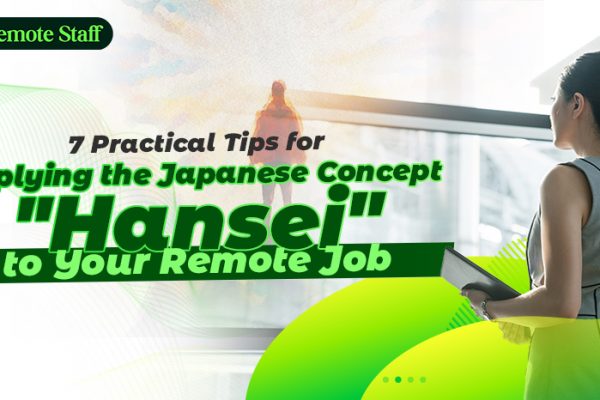 7 Practical Tips for Applying the Japanese Concept Hansei to Your Remote Job