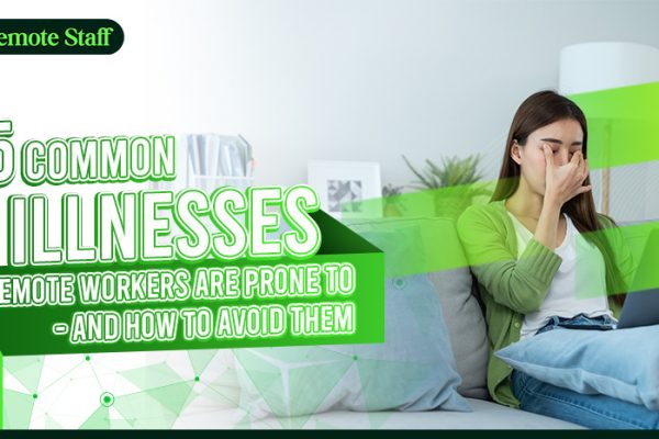 5 Common Illnesses Remote Workers are Prone to - And How to Avoid Them