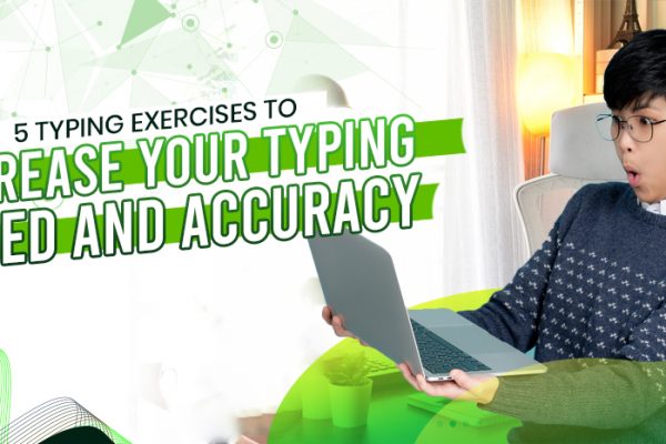 5 Typing Exercises to Increase Your Typing Speed and Accuracy