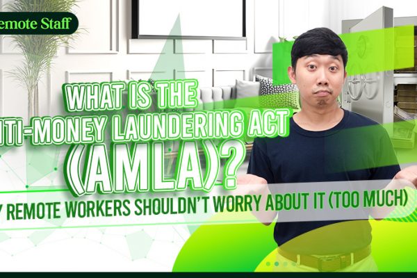 What Is The Anti-Money Laundering Act (AMLA) Why Remote Workers Shouldn’t Worry About It (Too Much)