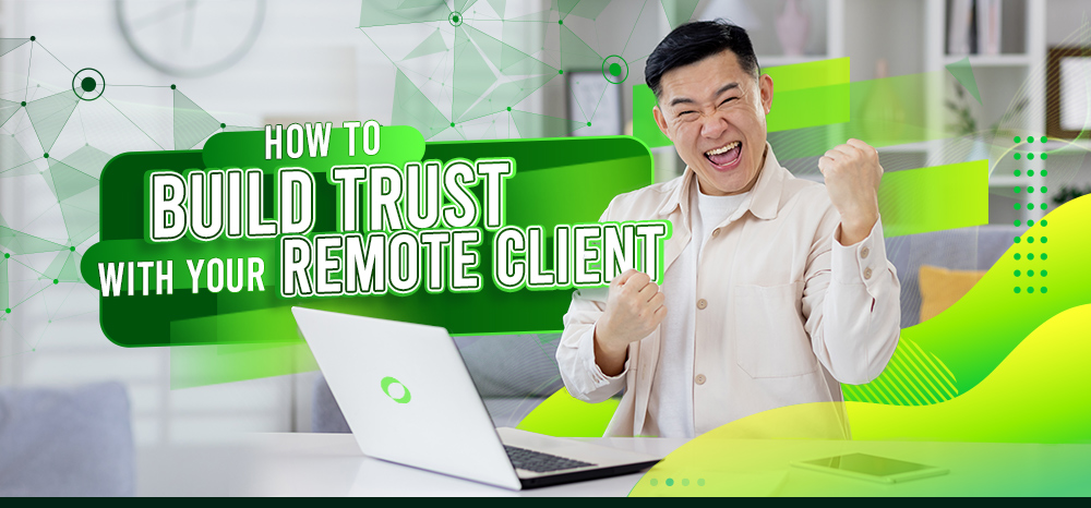 How to Build Trust Working with Your Remote Client