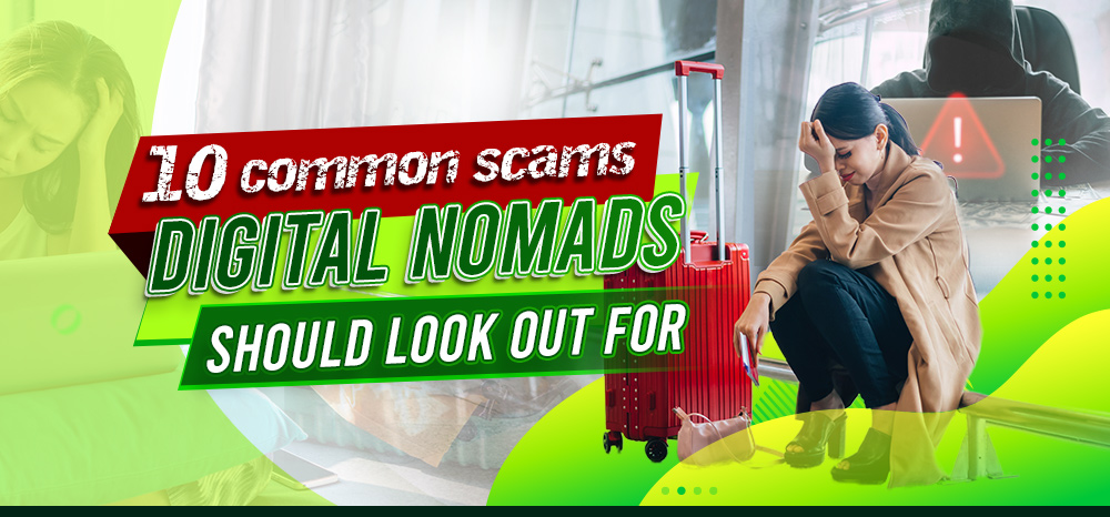 10 Common Scams Digital Nomads Should Look Out For