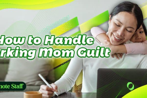 How to Handle Working Mom Guilt