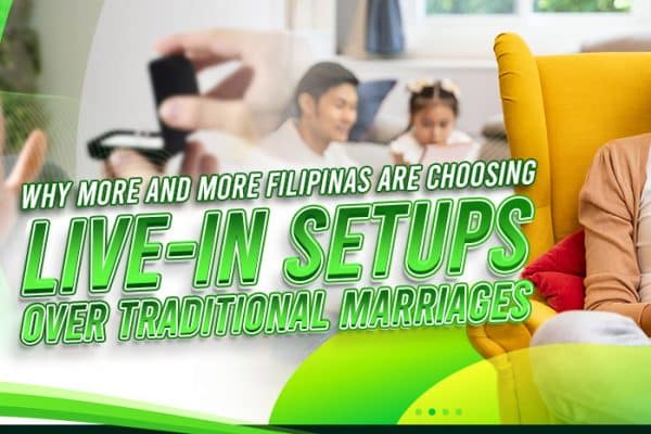 Why More and More Filipinas Are Choosing Live-In Setups Over Traditional Marriages